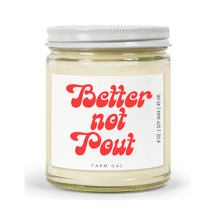 Load image into Gallery viewer, Better Not Pout Soy Candle