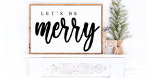 Load image into Gallery viewer, Let's Be Merry Holiday Sign
