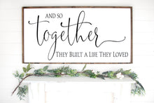 Load image into Gallery viewer, Together They Built A Life They Loved