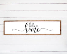 Load image into Gallery viewer, It's So Good To Be Home Wood Sign | Farmhouse Sign