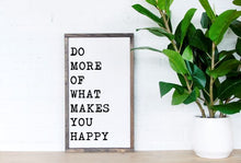 Load image into Gallery viewer, Do More Of What Makes You Happy