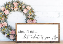 Load image into Gallery viewer, What If you Fall...But What If You Fly