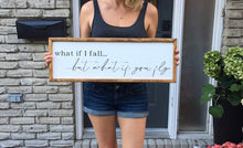Load image into Gallery viewer, What If you Fall...But What If You Fly