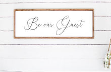 Load image into Gallery viewer, Be Our Guest - Handmade Wood Sign for Welcoming Home Decor