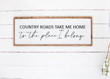Load image into Gallery viewer, Country Roads Take Me Home