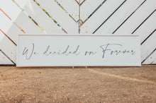Load image into Gallery viewer, We Decided on Forever