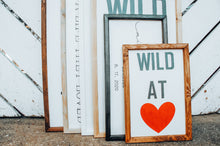 Load image into Gallery viewer, Wild at Heart | Wood Sign