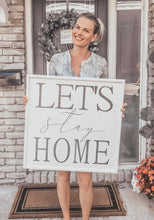 Load image into Gallery viewer, Lets Stay Home Wood Sign