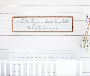 The Best By Far Is You | Nursery Sign