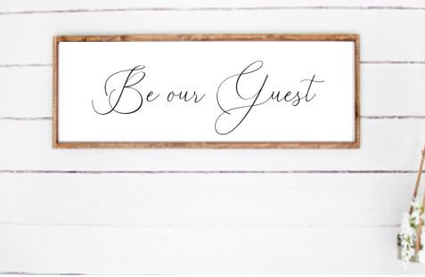 Be Our Guest - Handmade Wood Sign for Welcoming Home Decor